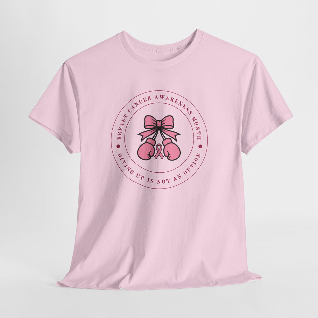 Breast Cancer Awareness T-Shirt — “Giving Up Is Not An Option” Pink Ribbon Tee