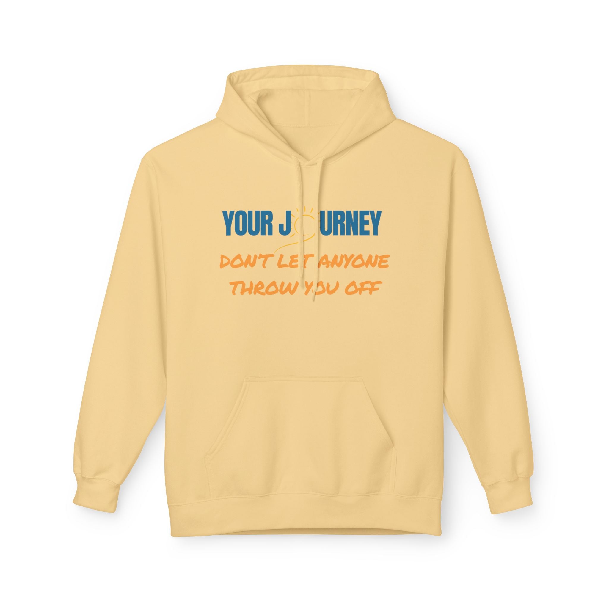 Hoodie — "Your Journey" Motivational Pullover (Don’t Let Anyone Throw You Off)