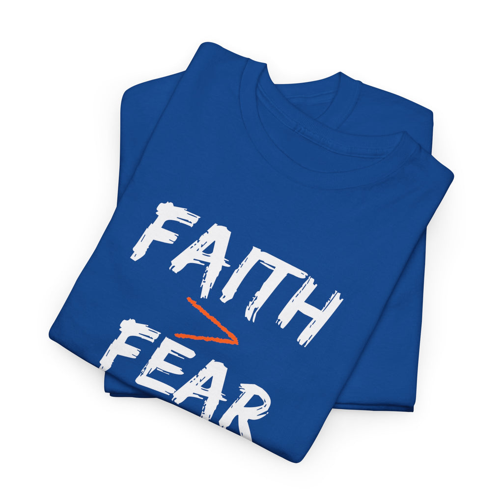 Faith Over Fear T‑Shirt — "Faith > Fear Every Single Time" Inspirational Tee