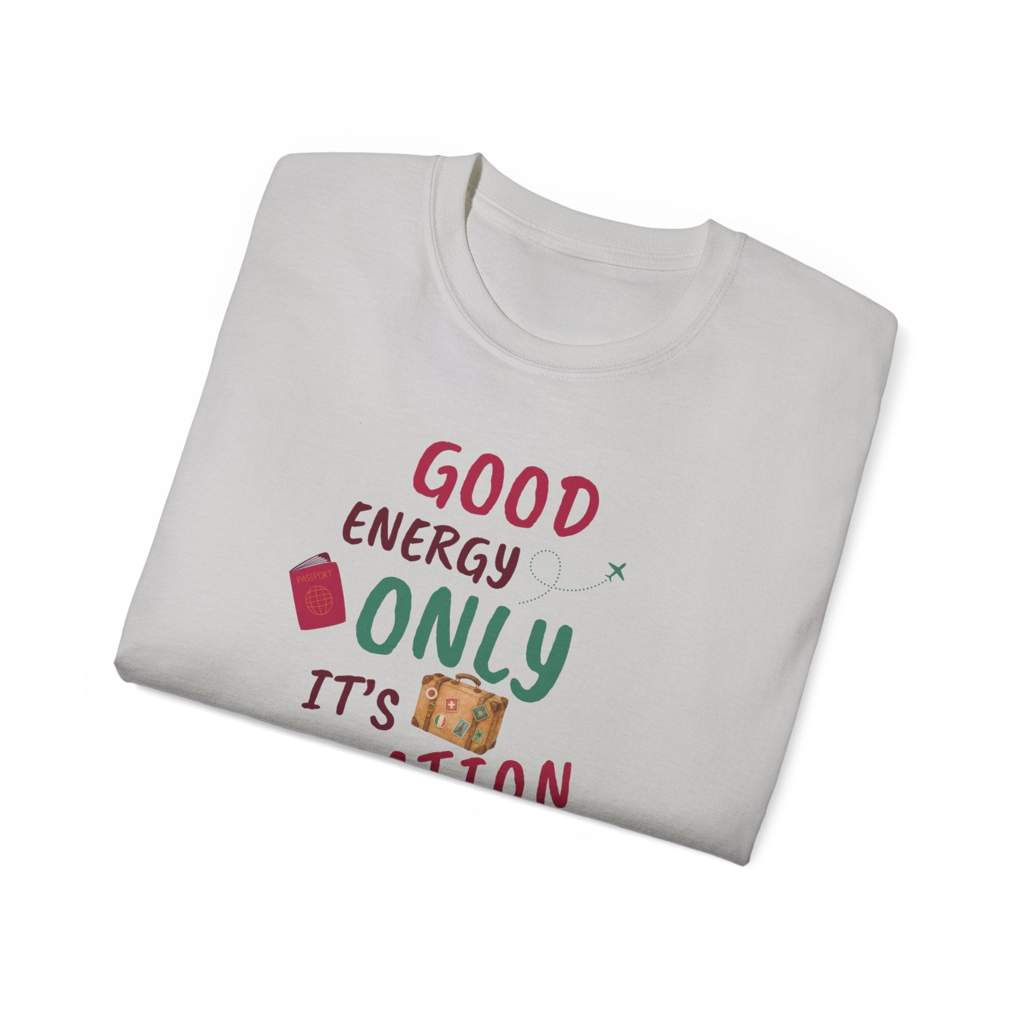 Good Energy Only – Vacation Time T-Shirt