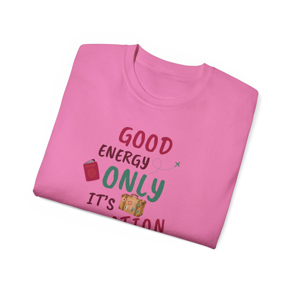 Good Energy Only – Vacation Time T-Shirt