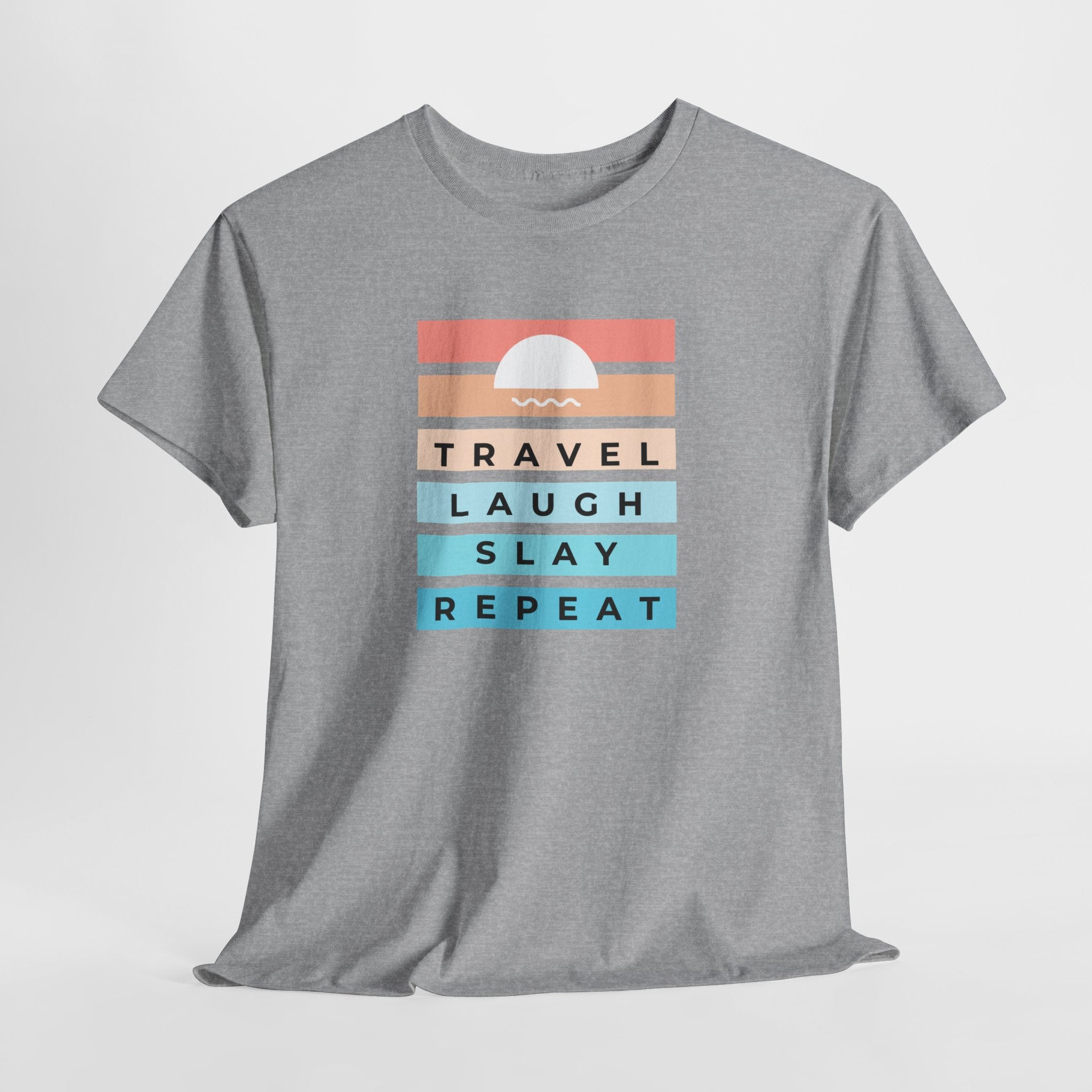 Travel Laugh Slay Repeat Tee