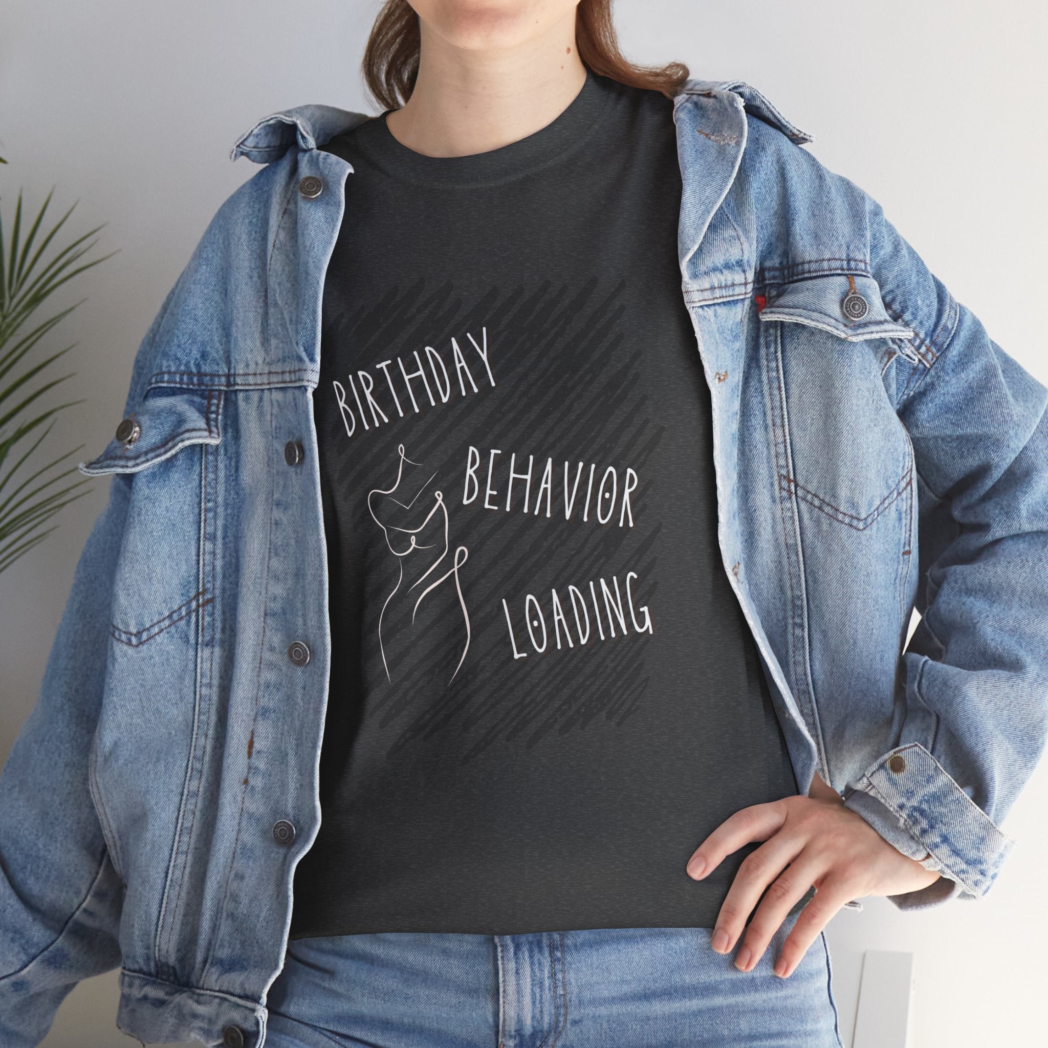 Birthday Behavior T-Shirt — Funny Celebration Tee