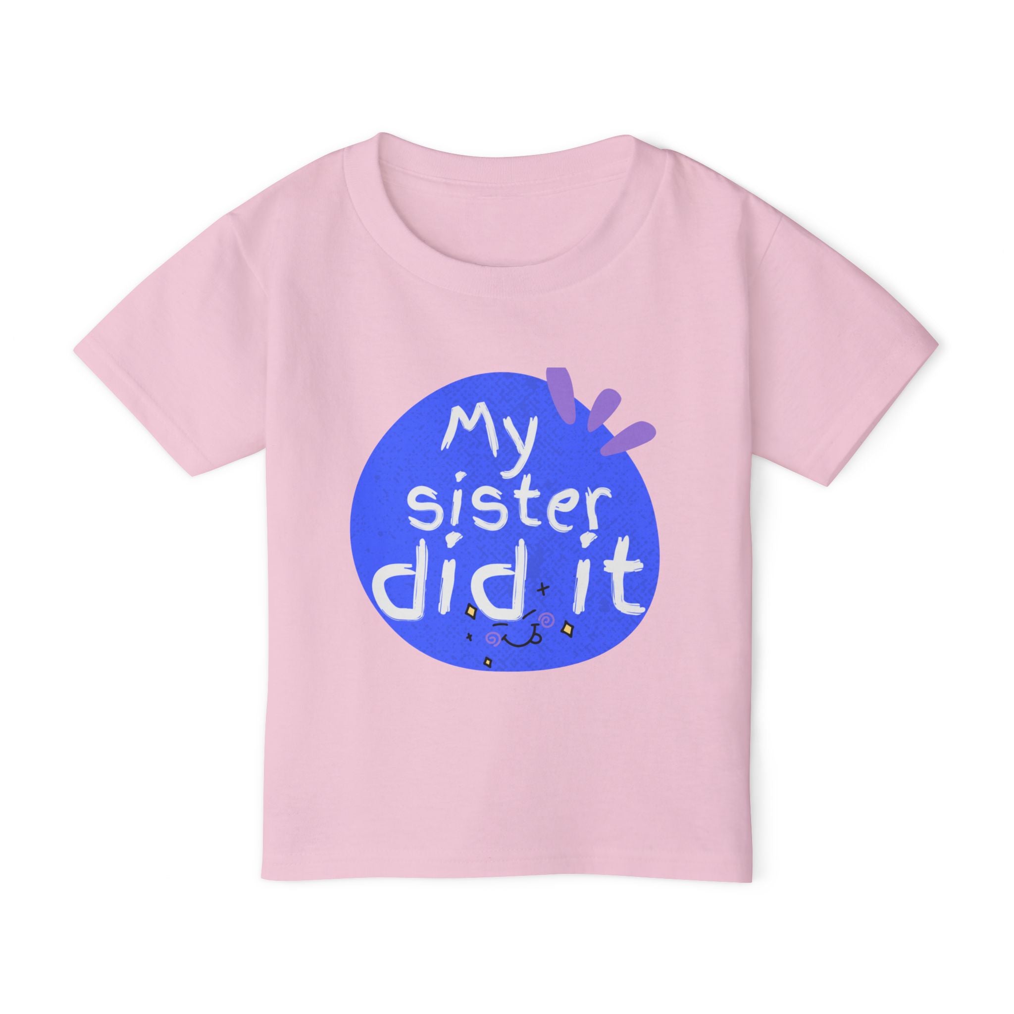 Toddler T-Shirt "My Sister Did It" — Cute Sibling Blame Graphic Tee