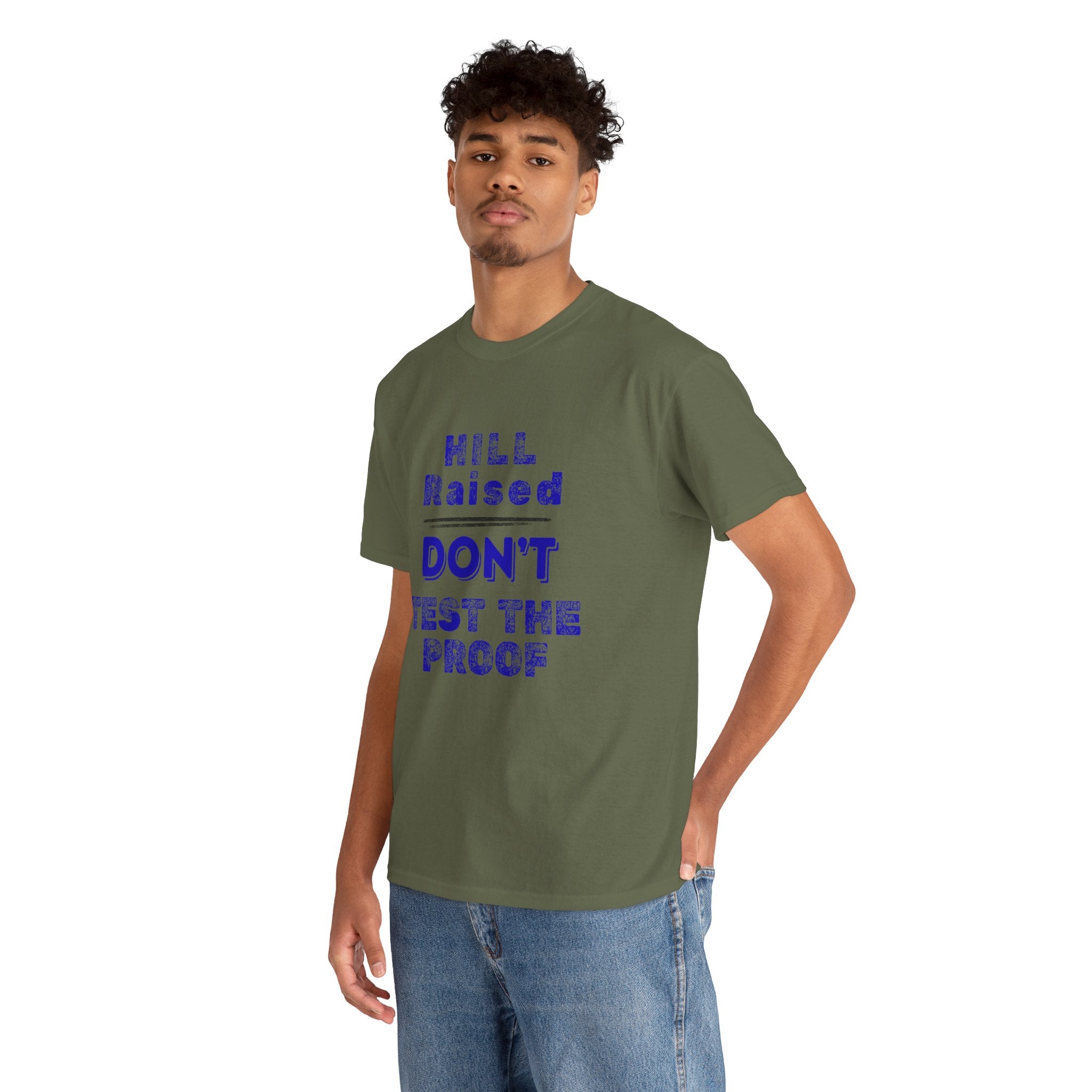 Hill Raised "Don't Test the Proof" T-Shirt
