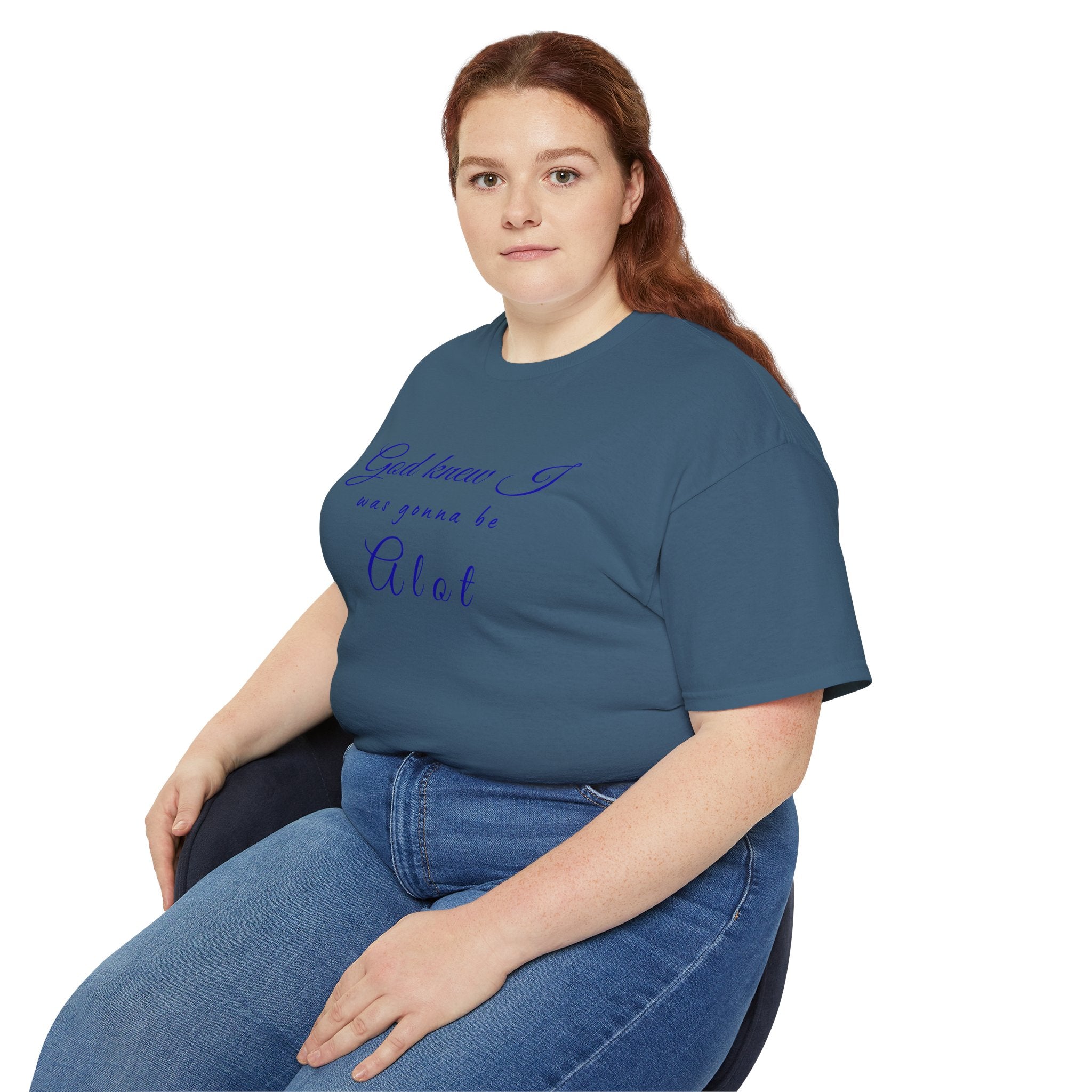 God Knew I was A Lot T-Shirt — Christian Faith Inspirational Tee