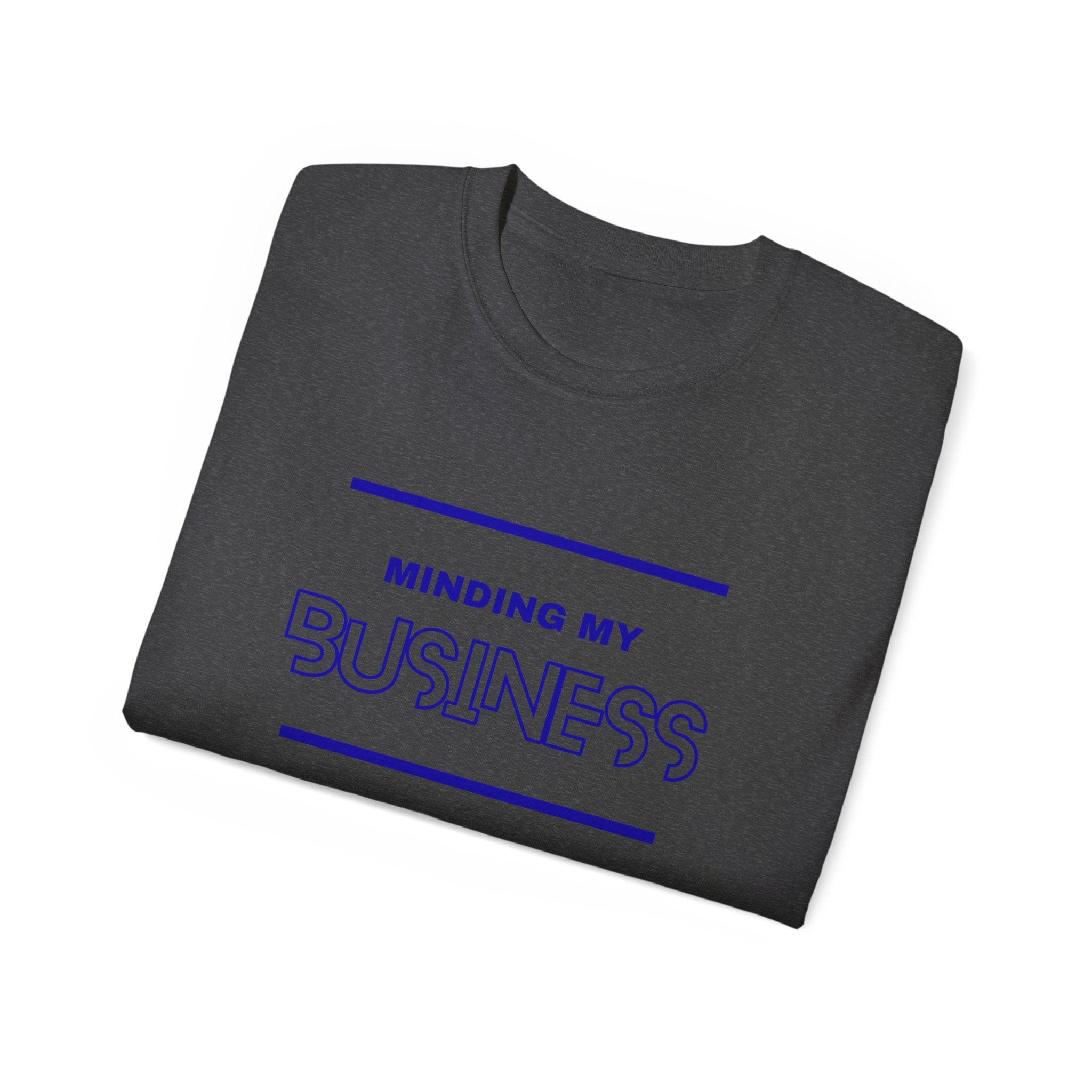 T‑Shirt — "Minding My Business" Minimal Graphic Tee