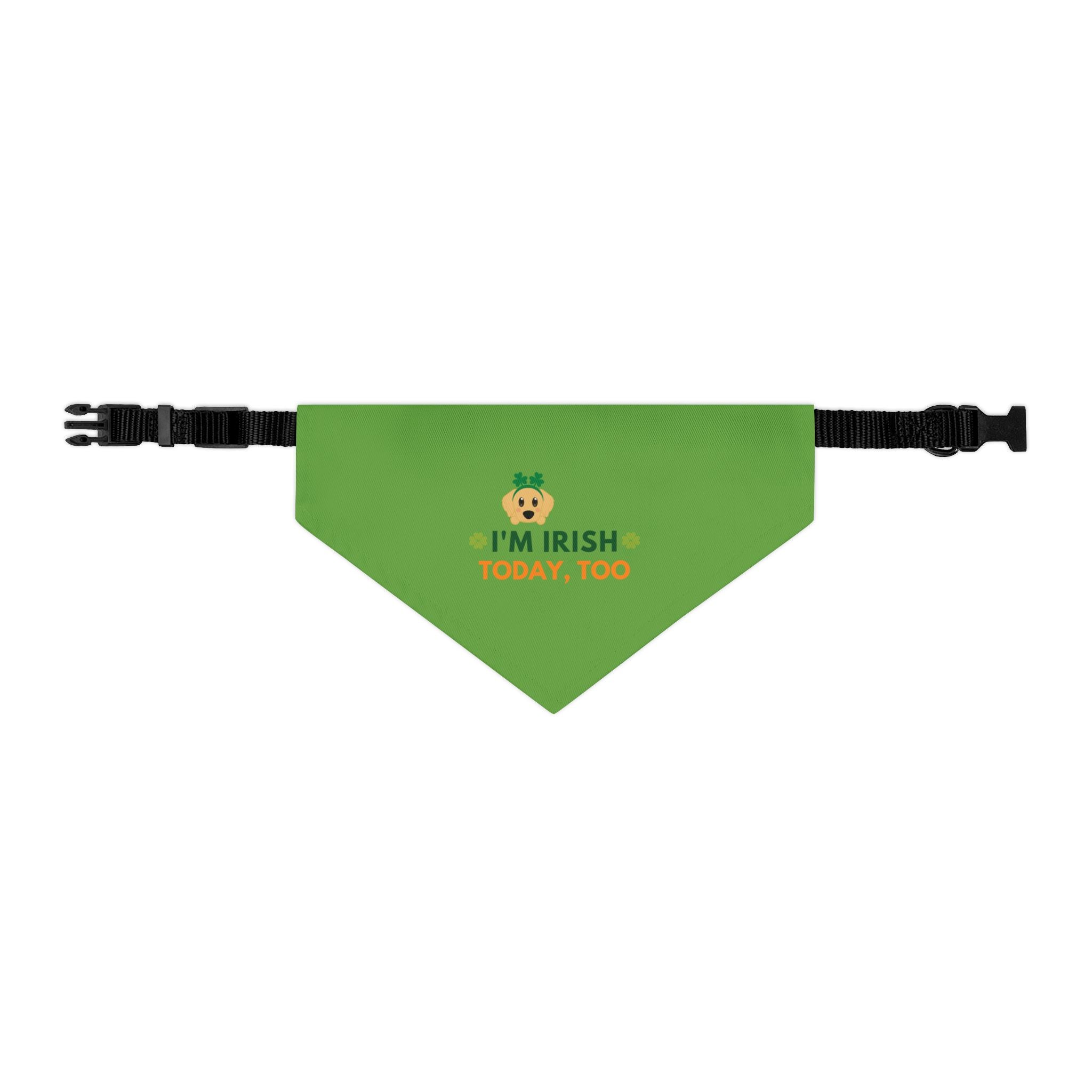 Pet Bandana — “I'm Irish today, too” Green Dog Bandana Collar