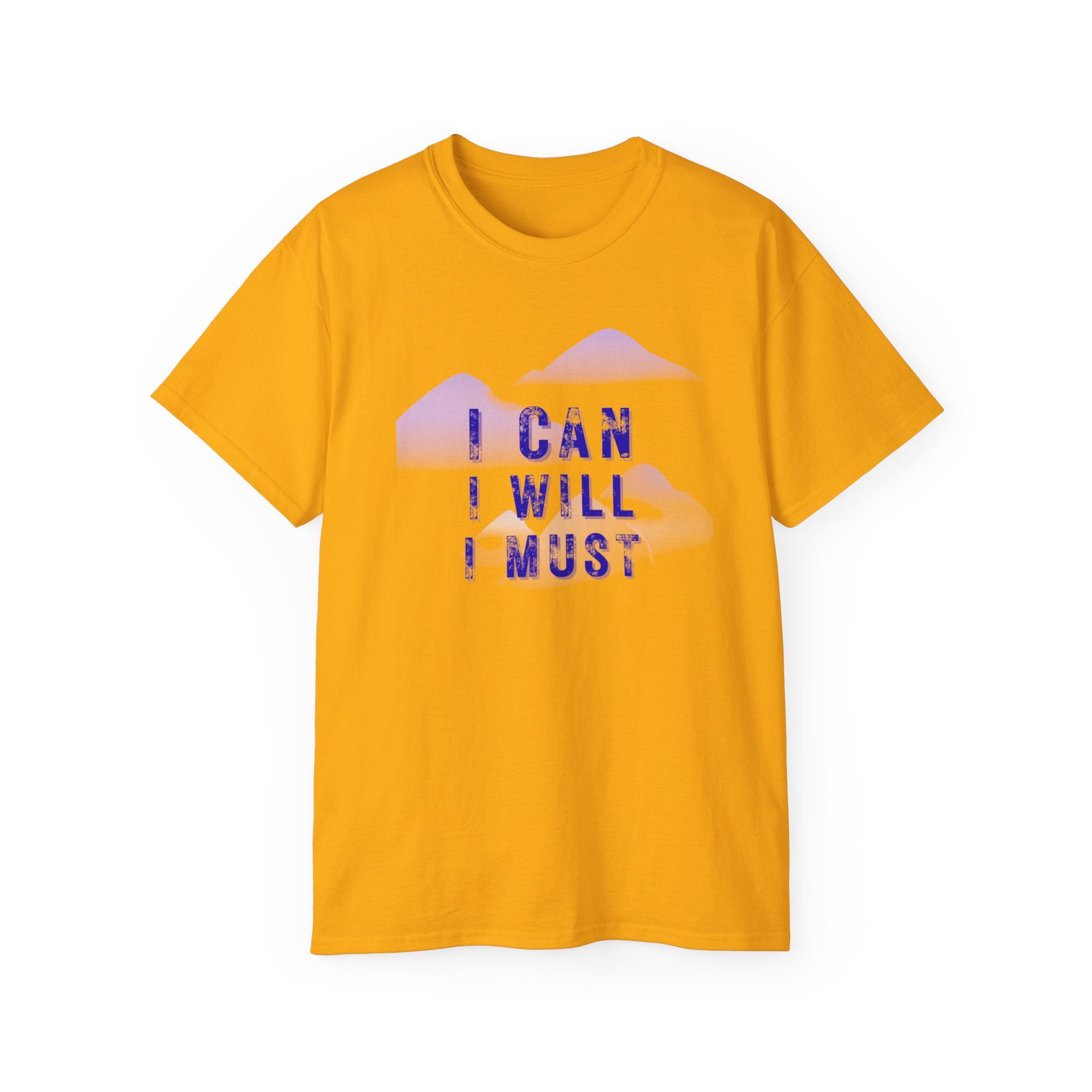 Motivational Tee — "I CAN I WILL I MUST" Mountain Graphic