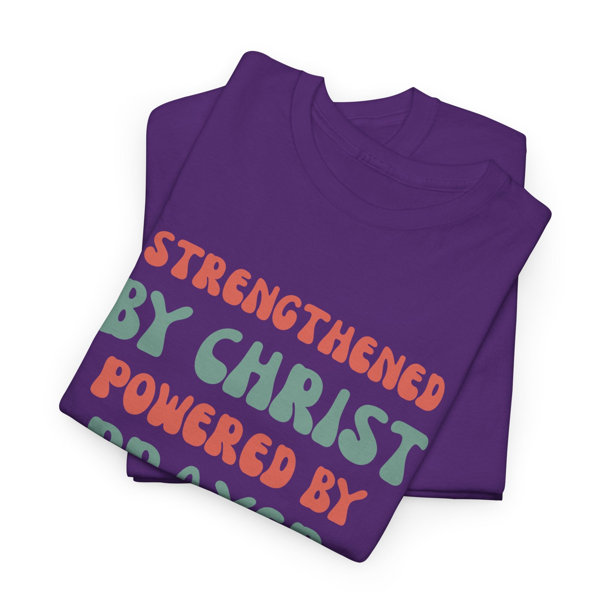 Christian T‑Shirt — "Strengthened by Christ, Powered by Prayer" Inspirational Tee