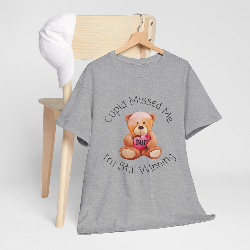 Valentine Teddy Tee - "Cupid Missed Me, I'm Still Winning" Cute Graphic T-Shirt