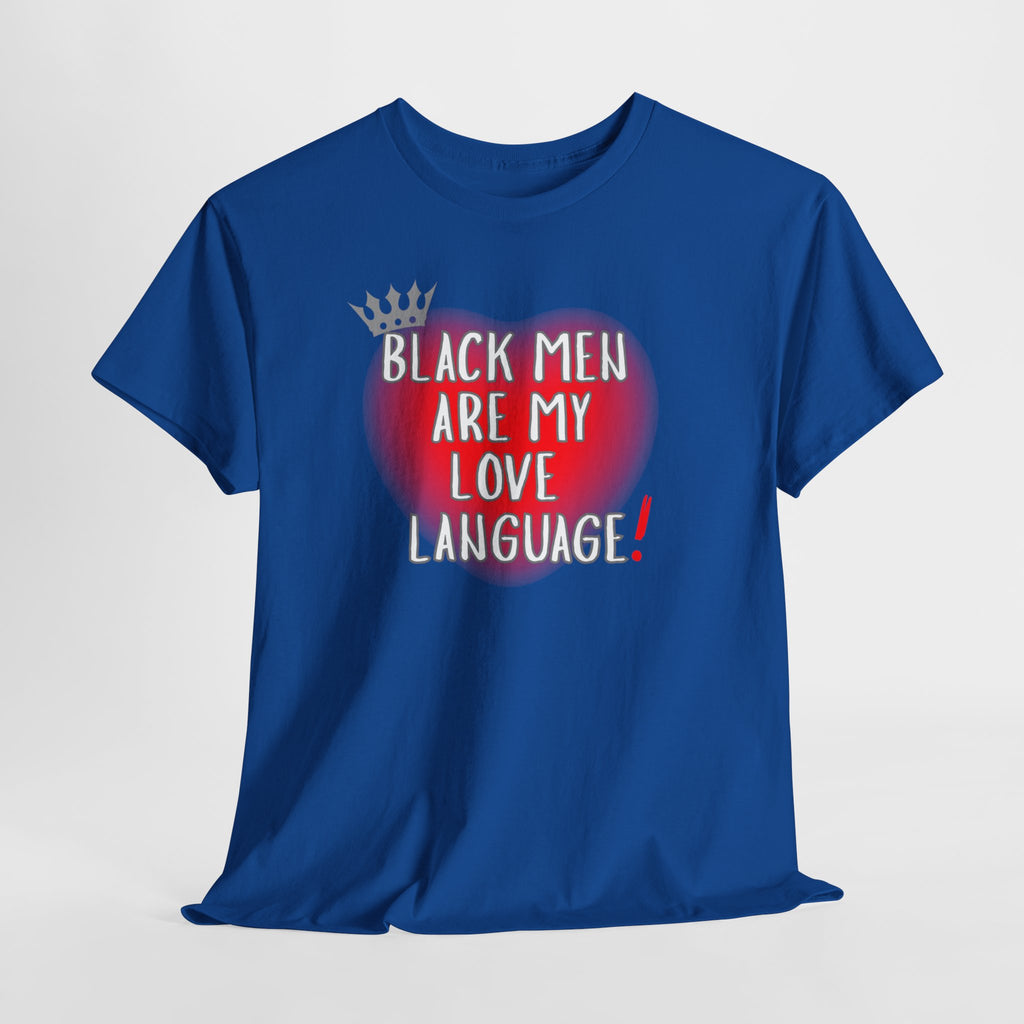 Love Language Tee — "Black Men Are My Love Language" Graphic T-Shirt
