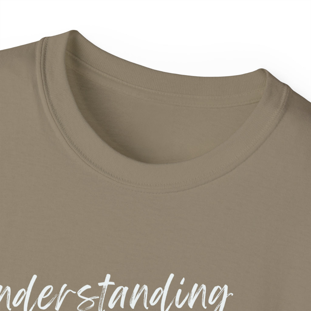T-Shirt — "Understanding Me Is Not a Burden I'll Put On You" Graphic Tee