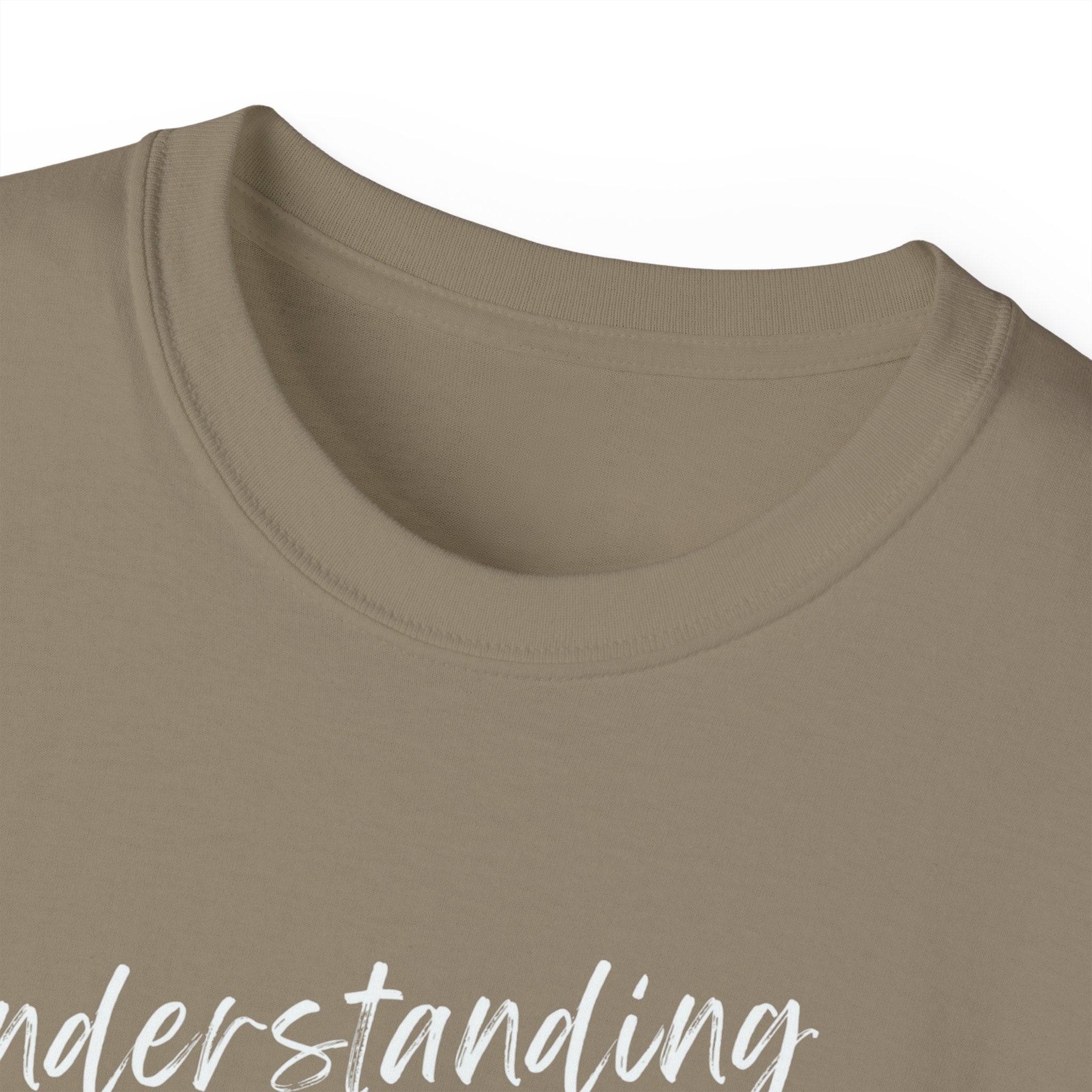 T-Shirt — "Understanding Me Is Not a Burden I'll Put On You" Graphic Tee