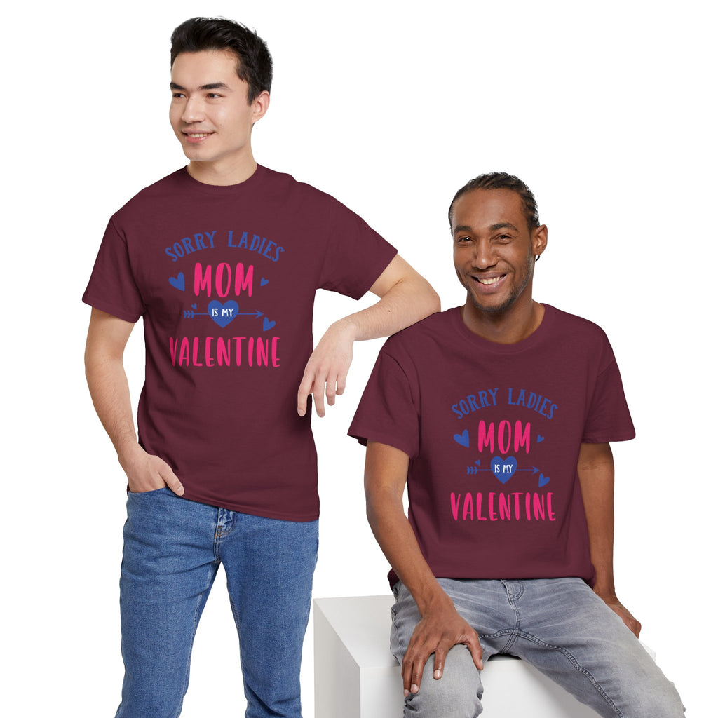 Valentine Tee — "Sorry Ladies Mom Is My Valentine" Cute Mom Valentine T-Shirt