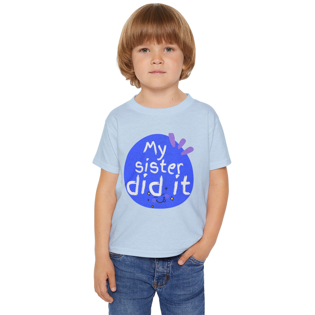 Toddler T-Shirt "My Sister Did It" — Cute Sibling Blame Graphic Tee