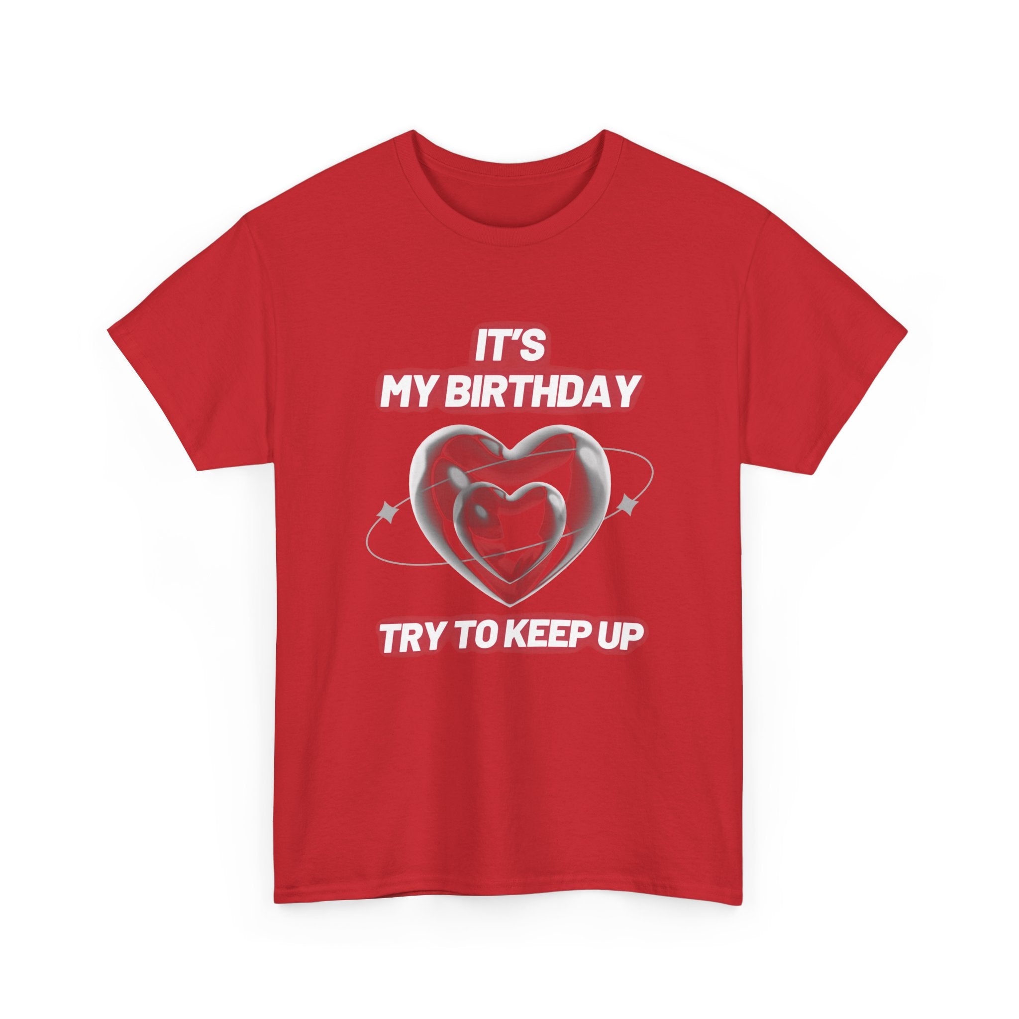 Birthday Tee — "It's My Birthday, Try to Keep Up" Graphic T-Shirt