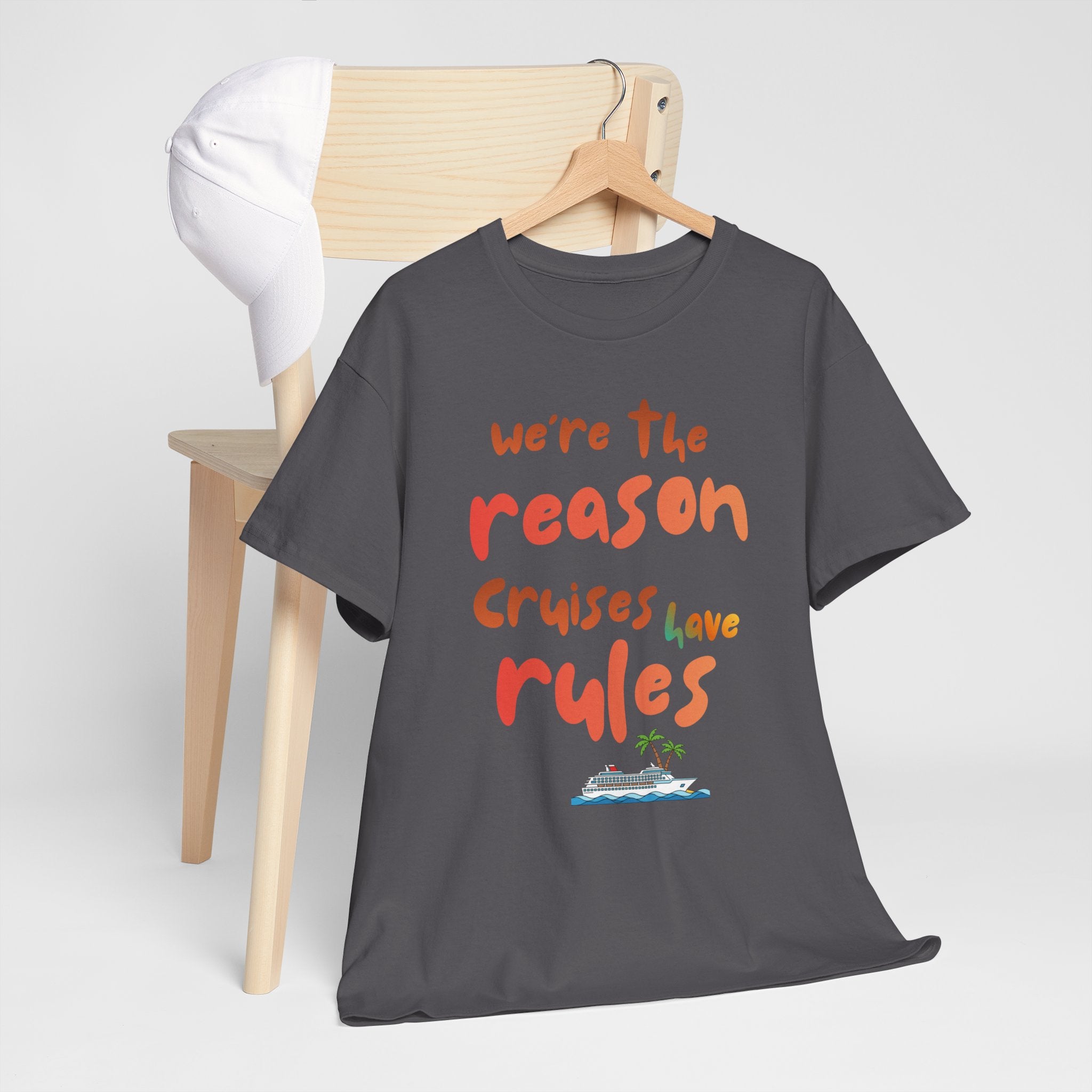 T-Shirt — "We're the Reason Cruises Have Rules" Tropical Vacation Tee