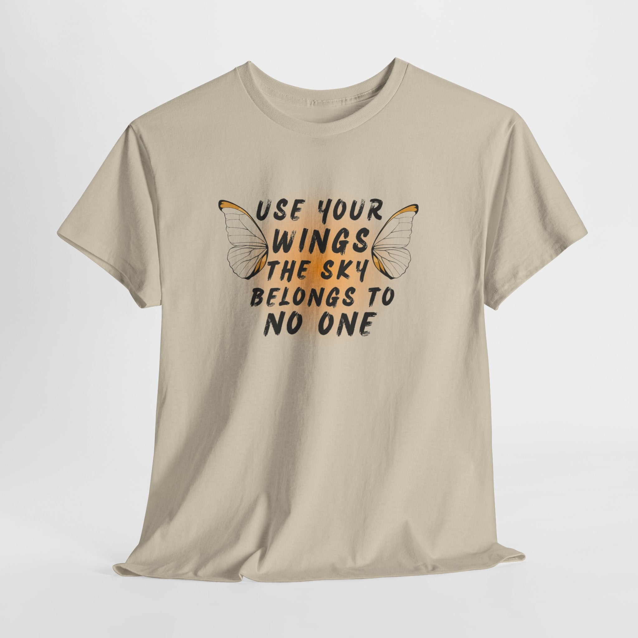 T-Shirt — "Use Your Wings, The Sky Belongs to No One" Inspirational Graphic Tee