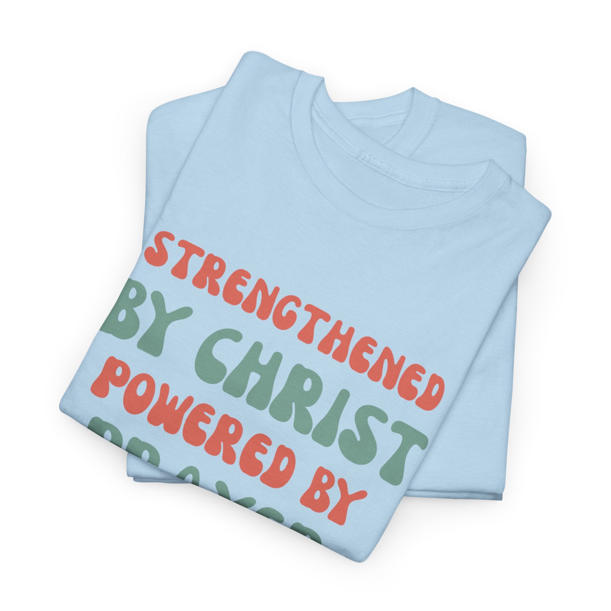 Christian T‑Shirt — "Strengthened by Christ, Powered by Prayer" Inspirational Tee