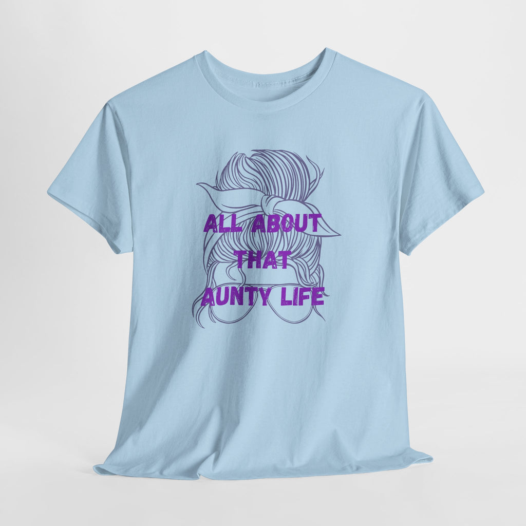 All About That Aunty Life T-Shirt
