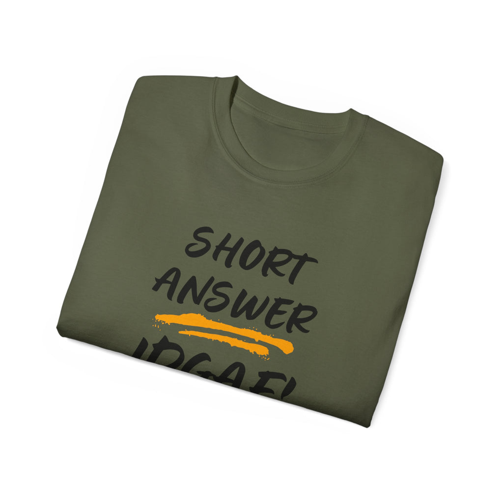 "Short Answer IDGAF" Cotton Tee — Funny Graphic Statement T-Shirt
