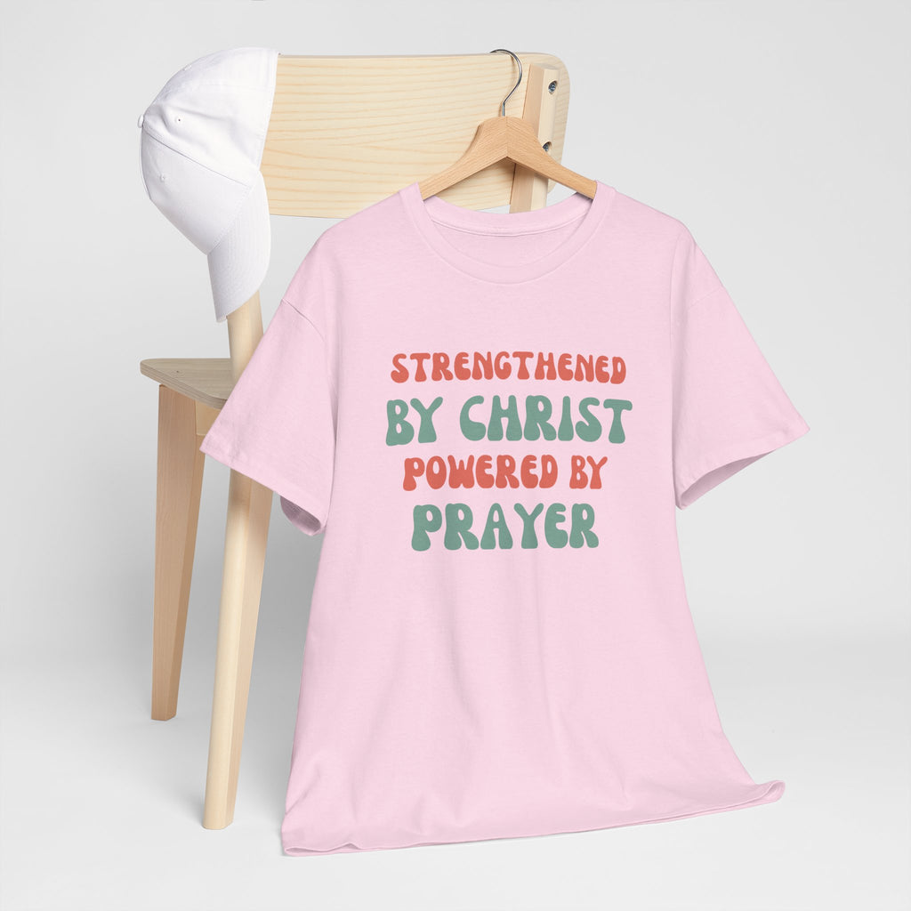 Christian T‑Shirt — "Strengthened by Christ, Powered by Prayer" Inspirational Tee
