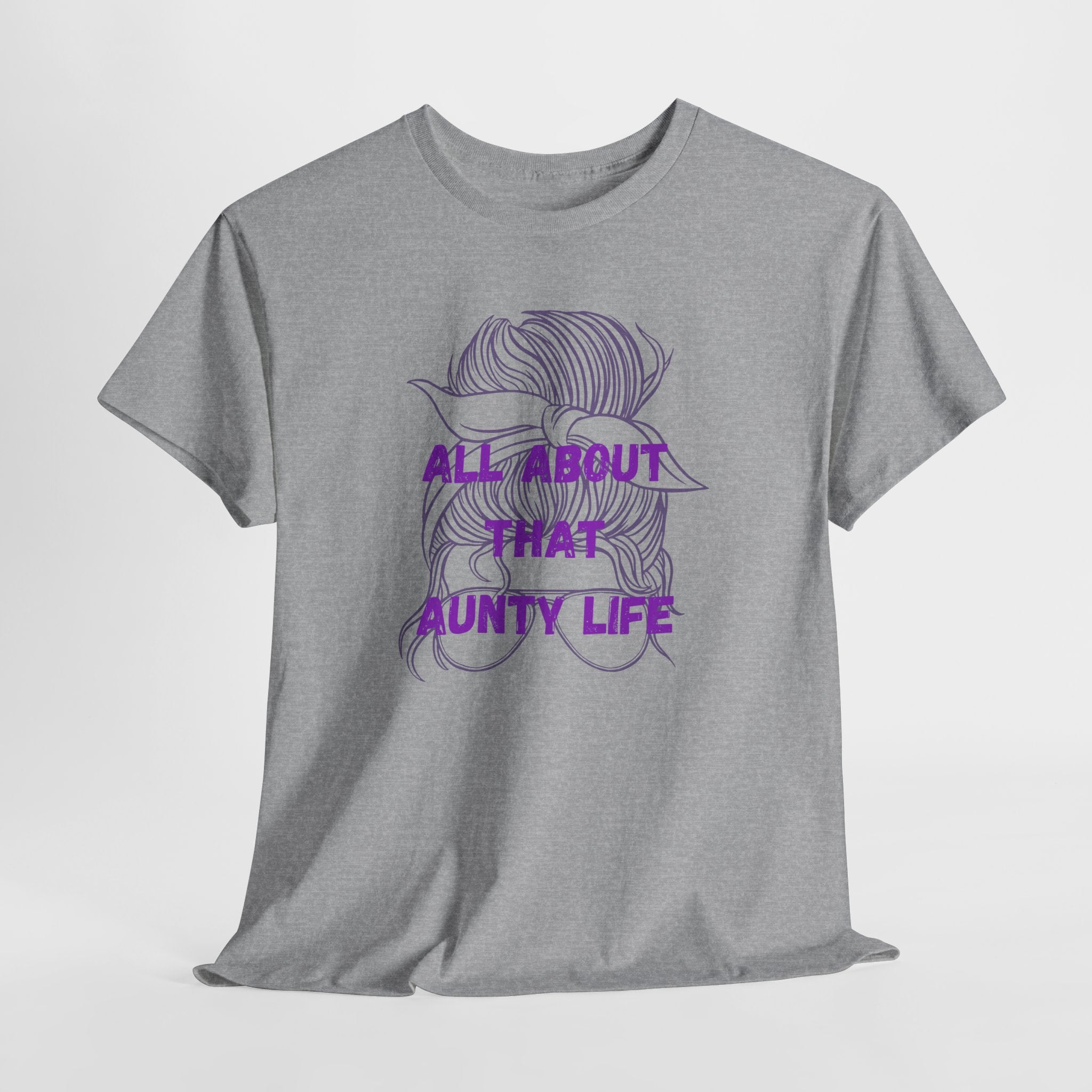 All About That Aunty Life T-Shirt