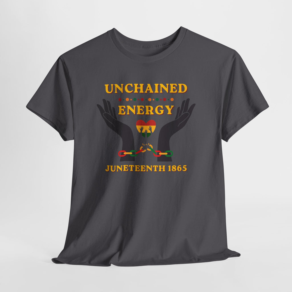 Juneteenth "Unchained Energy" Tee — Juneteenth 1865 Celebration T-Shirt