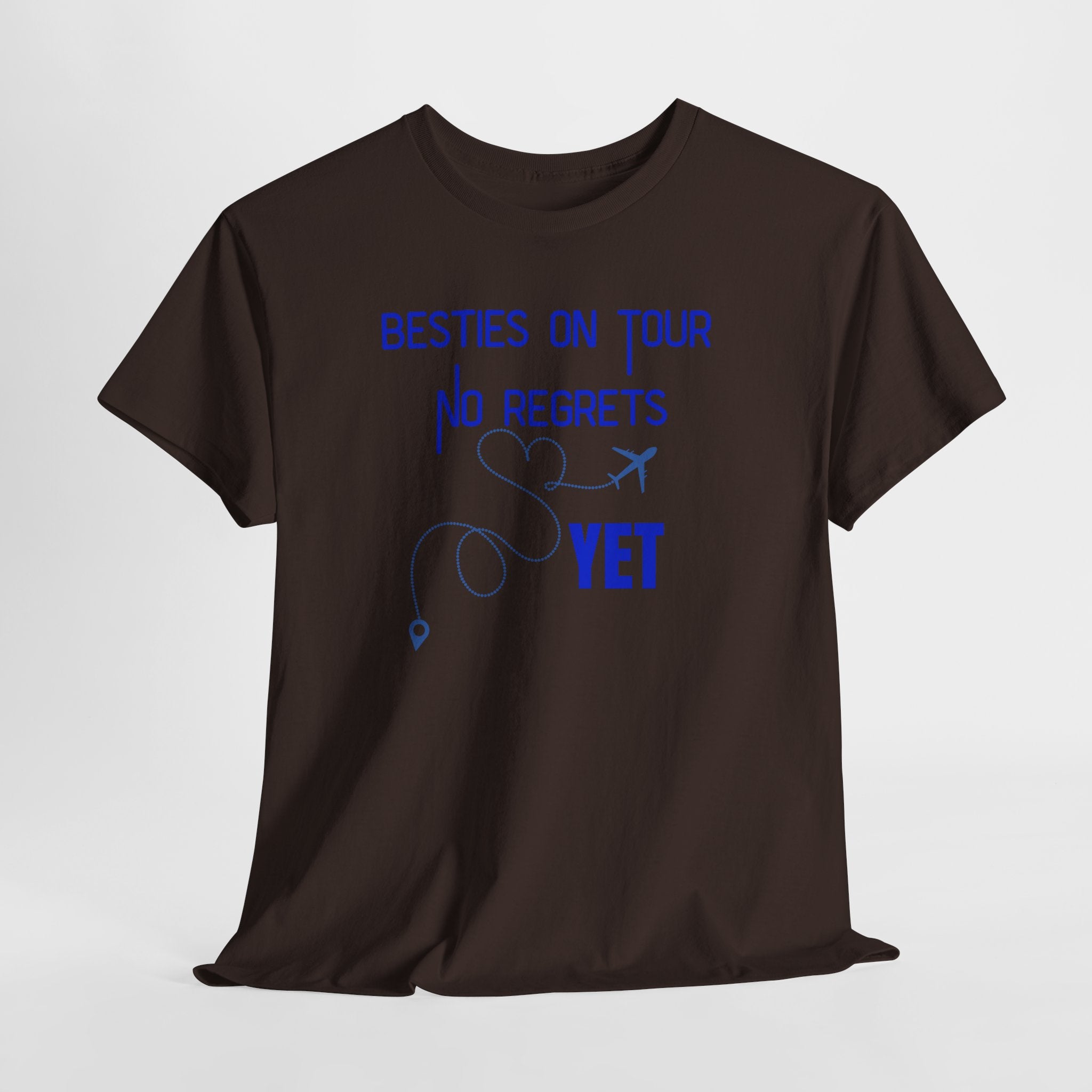 Besties On Tour T-Shirt - "No Regrets Yet" Travel Friends Tee