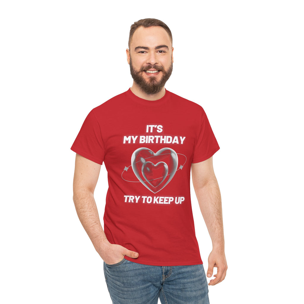 Birthday Tee — "It's My Birthday, Try to Keep Up" Graphic T-Shirt