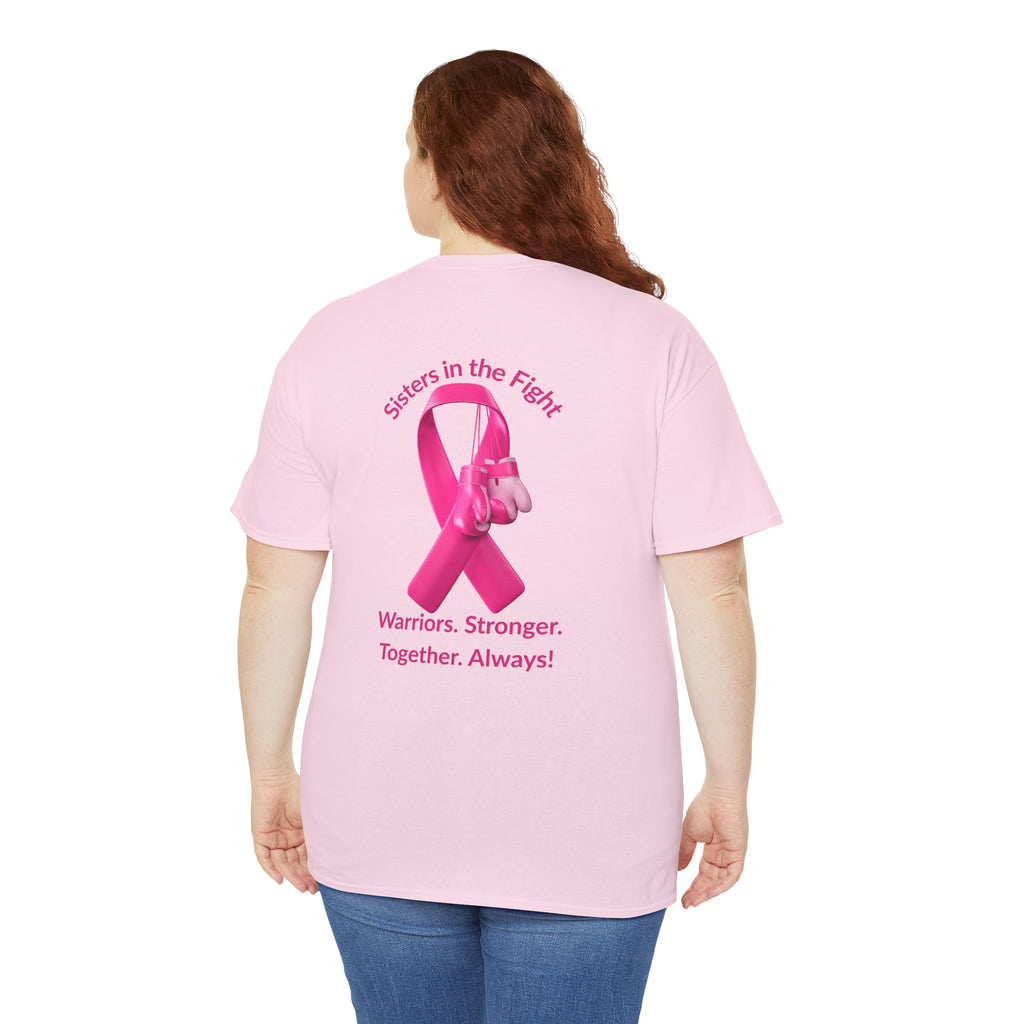 Breast Cancer Awareness Tee —Front of Tee “Our Fight Is Her Fight” and Back of Tee-Pink Ribbon "Sisters in The Fight" Support Shirt