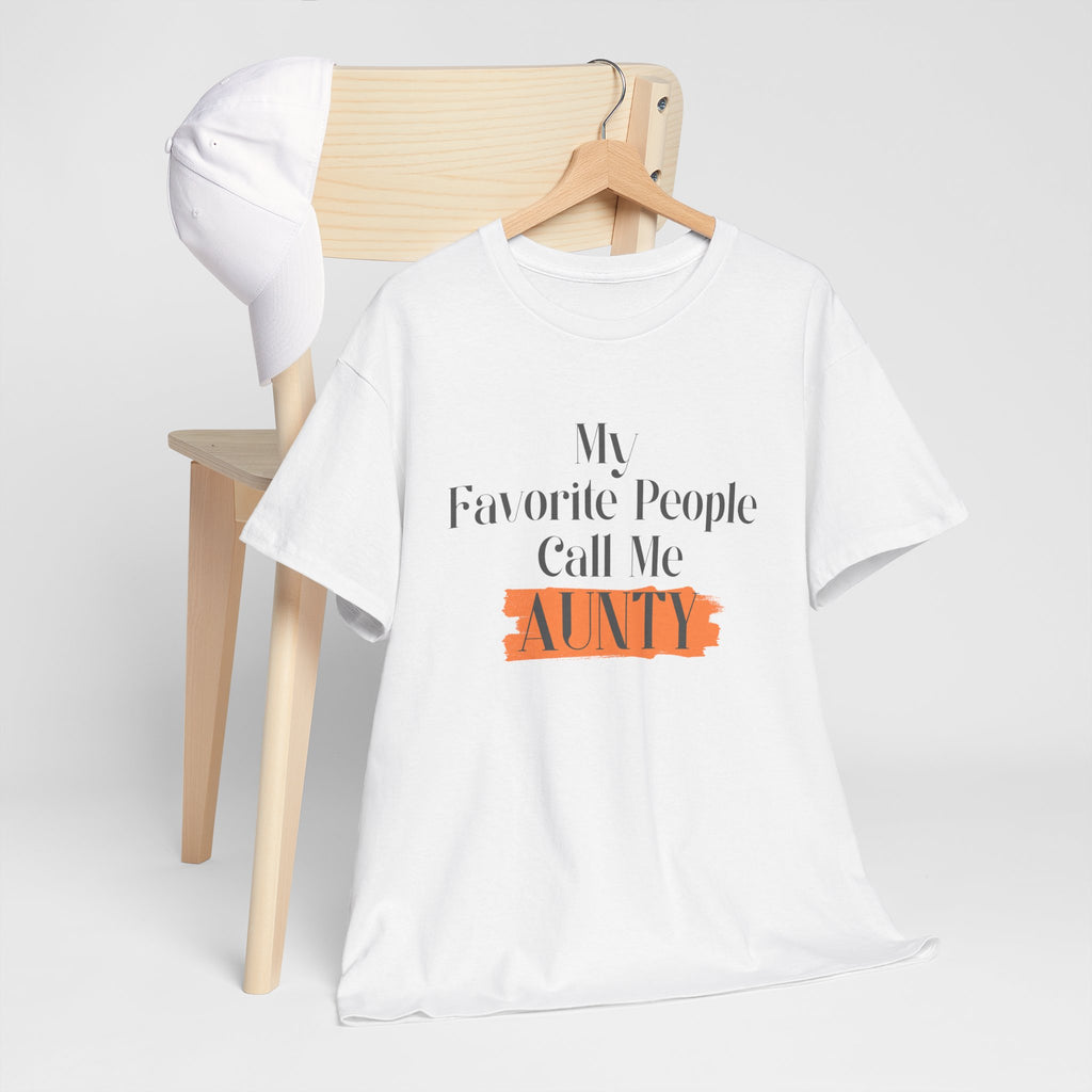 Aunty Tee — "My Favorite People Call Me Aunty" Casual White T-Shirt