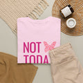 Not Today Cancer T-Shirt — Pink Butterfly Breast Cancer Awareness Tee