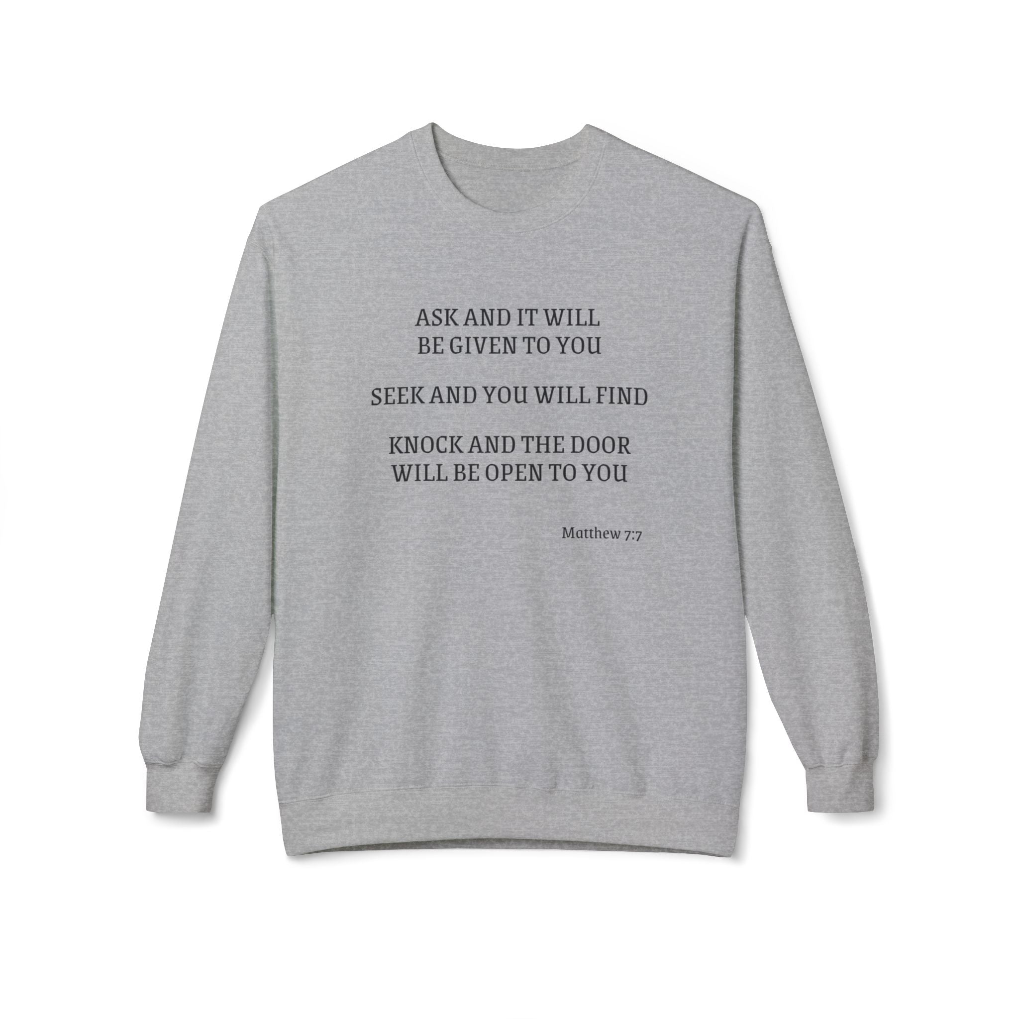 Matthew 7:7 Spiritual Crewneck Sweatshirt — "Ask and It Will Be Given to You" Inspirational Pullover