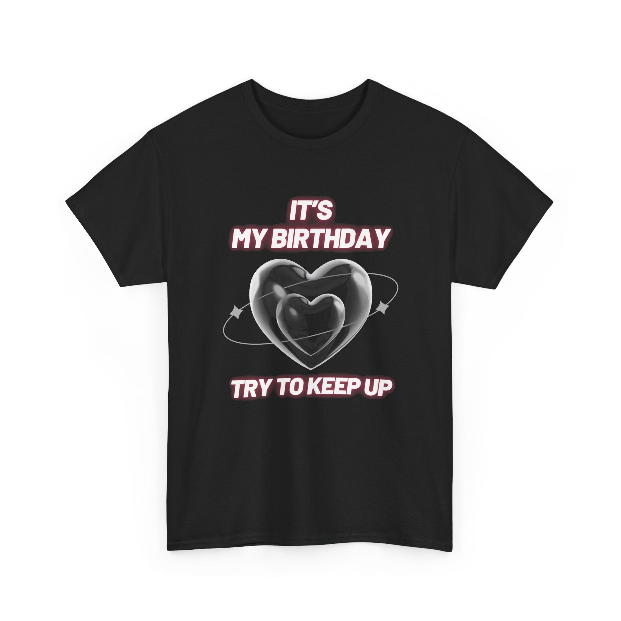 Birthday Tee — "It's My Birthday, Try to Keep Up" Graphic T-Shirt