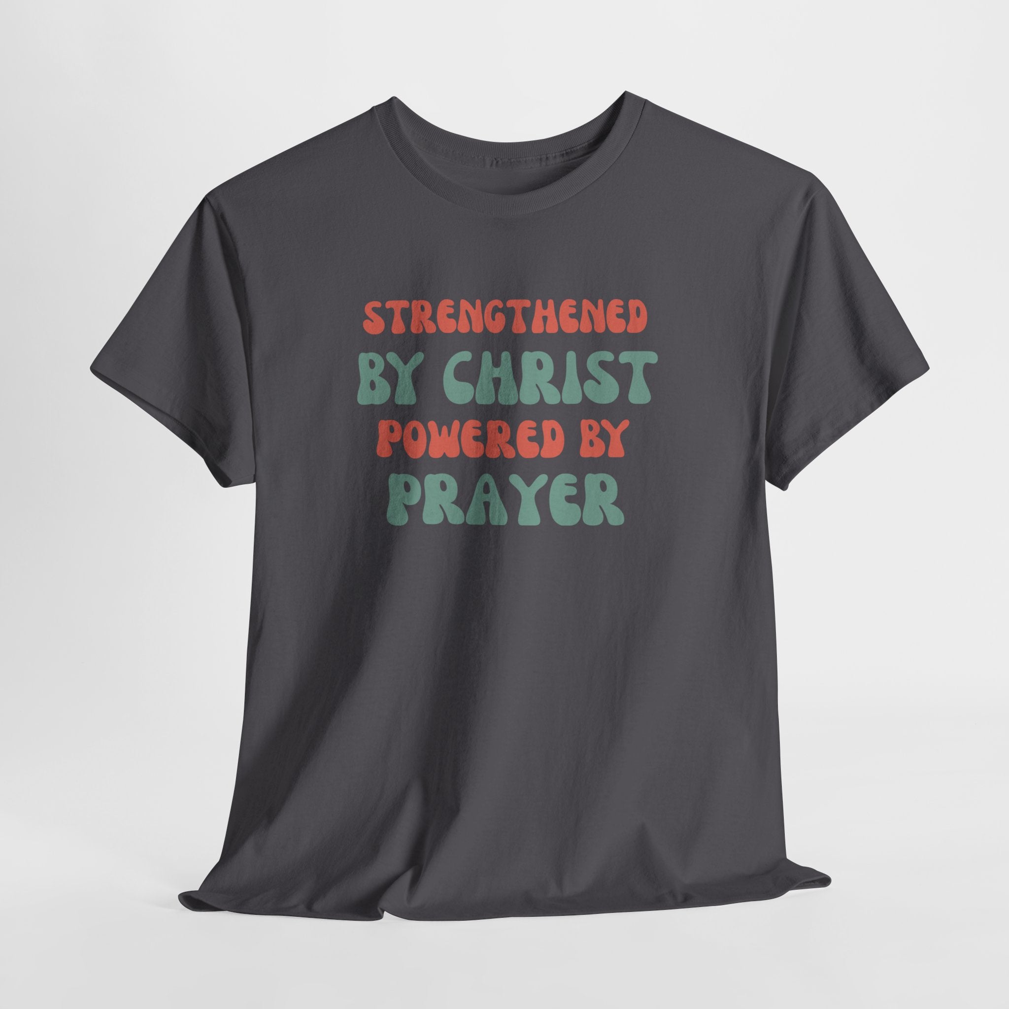 Christian T‑Shirt — "Strengthened by Christ, Powered by Prayer" Inspirational Tee