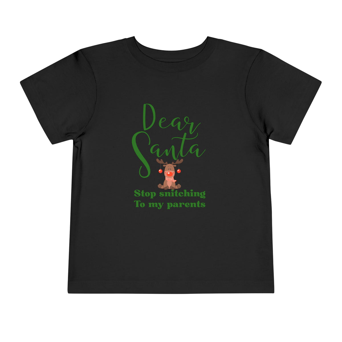 Dear Santa Stop Snitching to My Parents Christmas Toddler Short Sleeve Tee