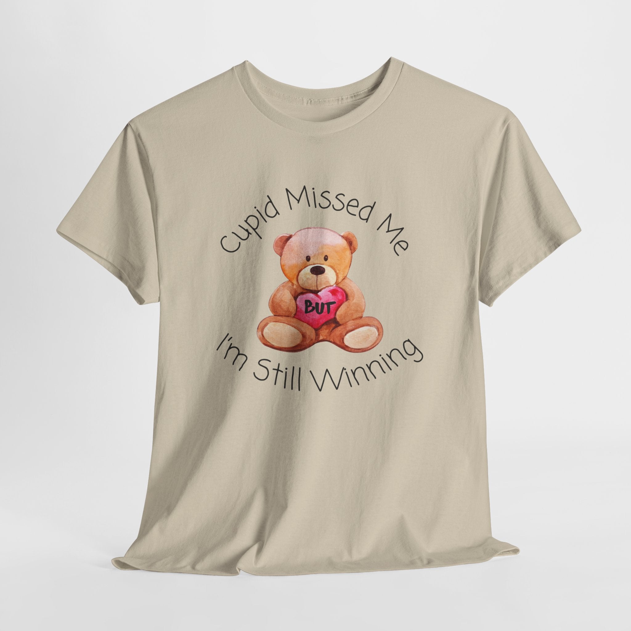 Valentine Teddy Tee - "Cupid Missed Me, I'm Still Winning" Cute Graphic T-Shirt