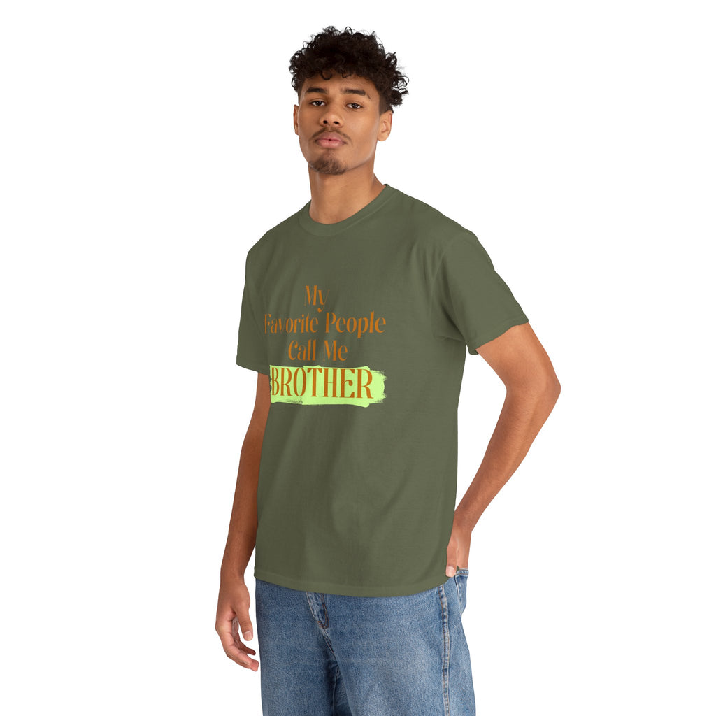 Brother T-Shirt - "My Favorite People Call Me Brother" Graphic Tee, Family Gift