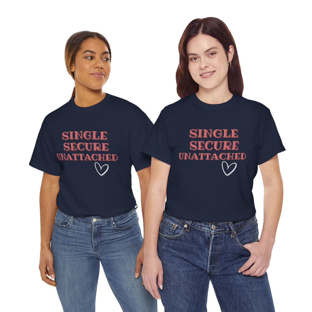 Single Secure Unattached Tee — Minimalist Self-Love Graphic T-Shirt