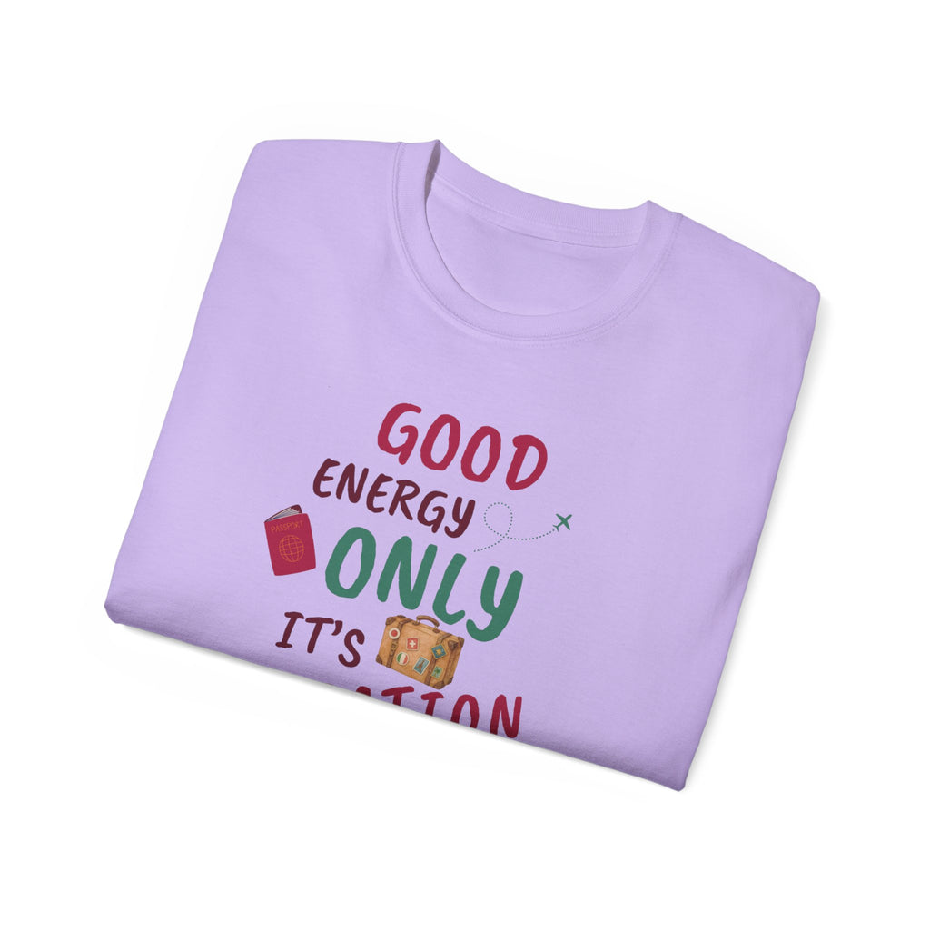 Good Energy Only – Vacation Time T-Shirt