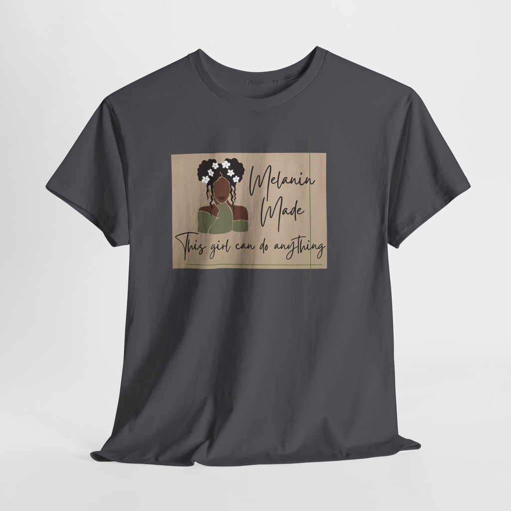 Inspirational Melanin Made Tee — "This girl can do anything"