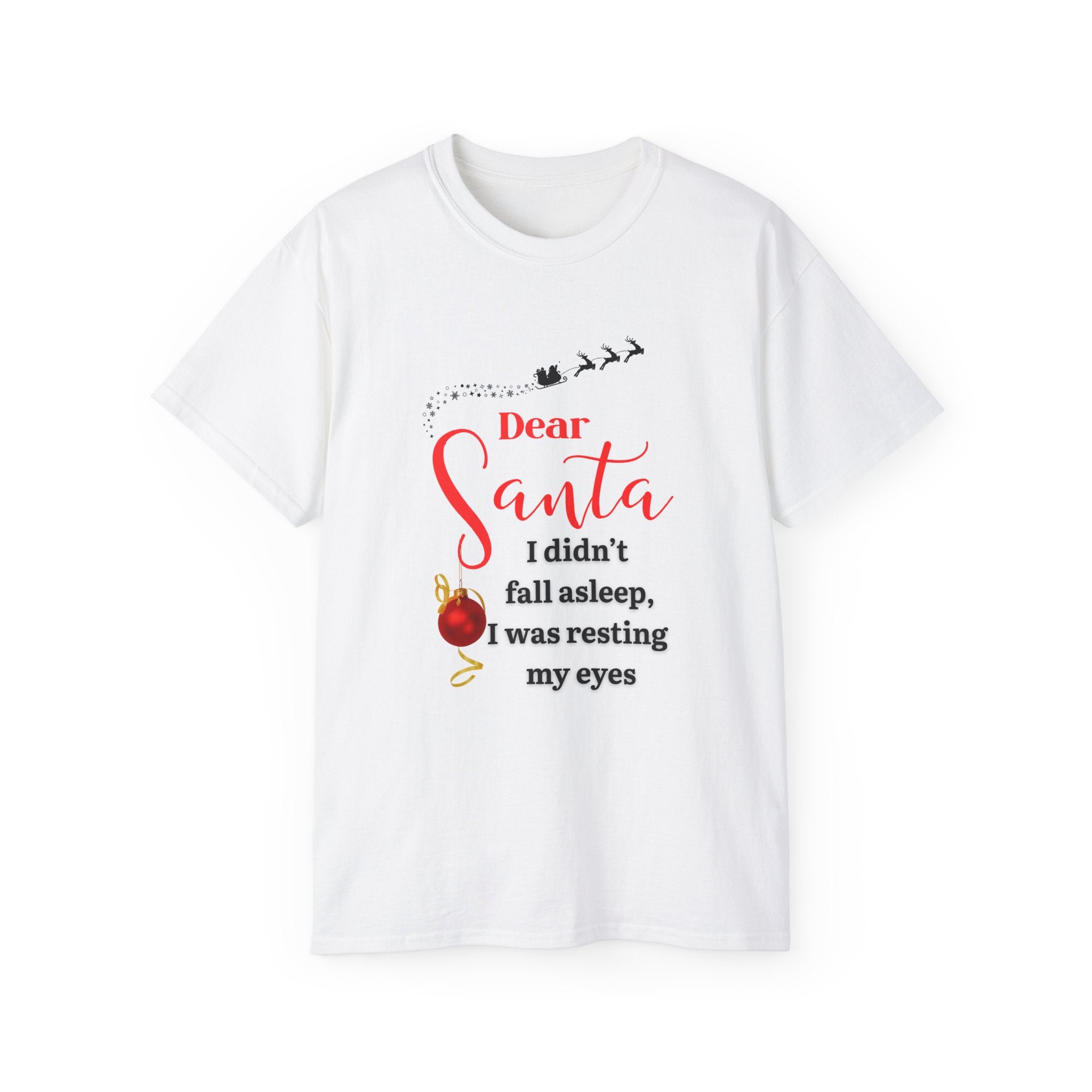 Dear Santa, I didn't fall asleep...,Unisex Ultra Cotton Tee, Christmas Gift, Holiday Apparel, Fun Tee for Adults, Santa Claus Shirt, Christmas Party Outfit