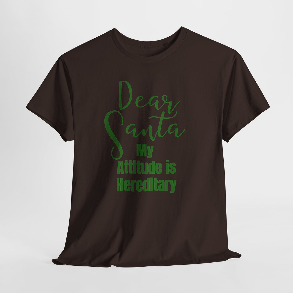 Dear Santa My Attitude Is Hereditary Christmas T-Shirt