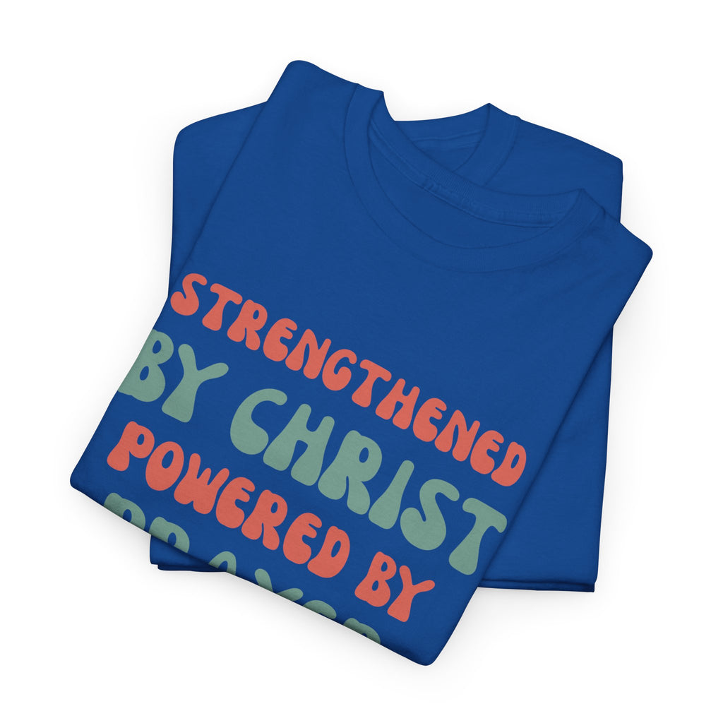 Christian T‑Shirt — "Strengthened by Christ, Powered by Prayer" Inspirational Tee
