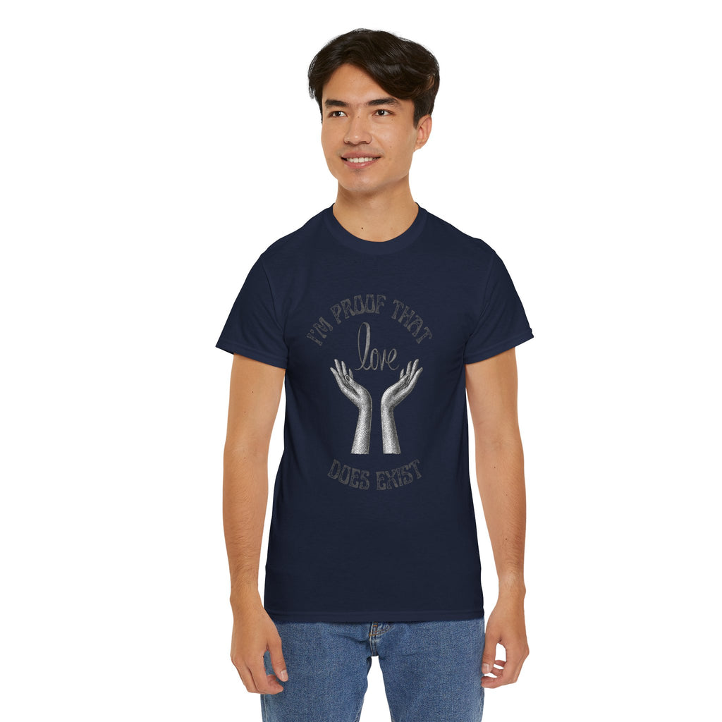 Love Exists T-Shirt — 'I’m Proof That Love Does Exist' Graphic Tee
