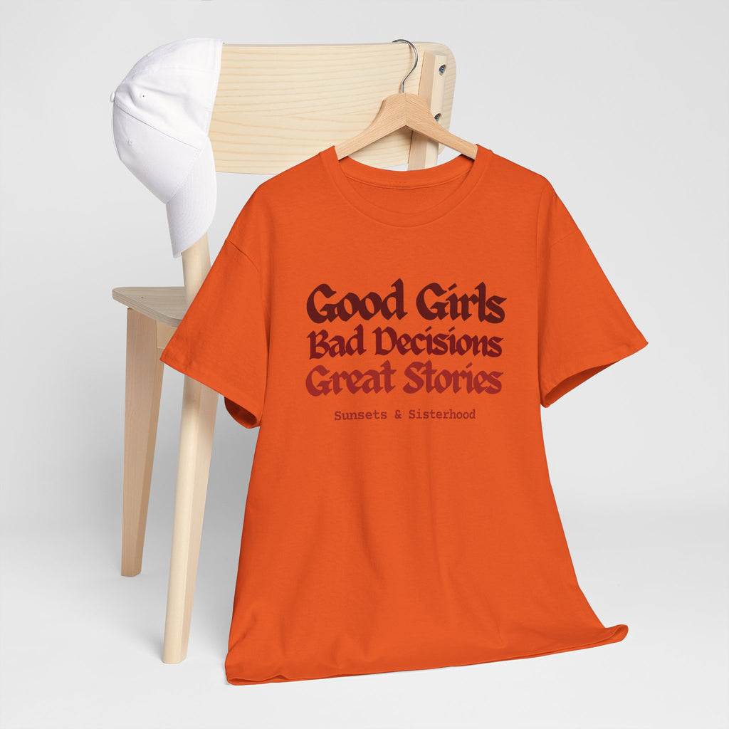 T-Shirt — “Good Girls, Bad Decisions, Great Stories” Vintage Lettering Tee