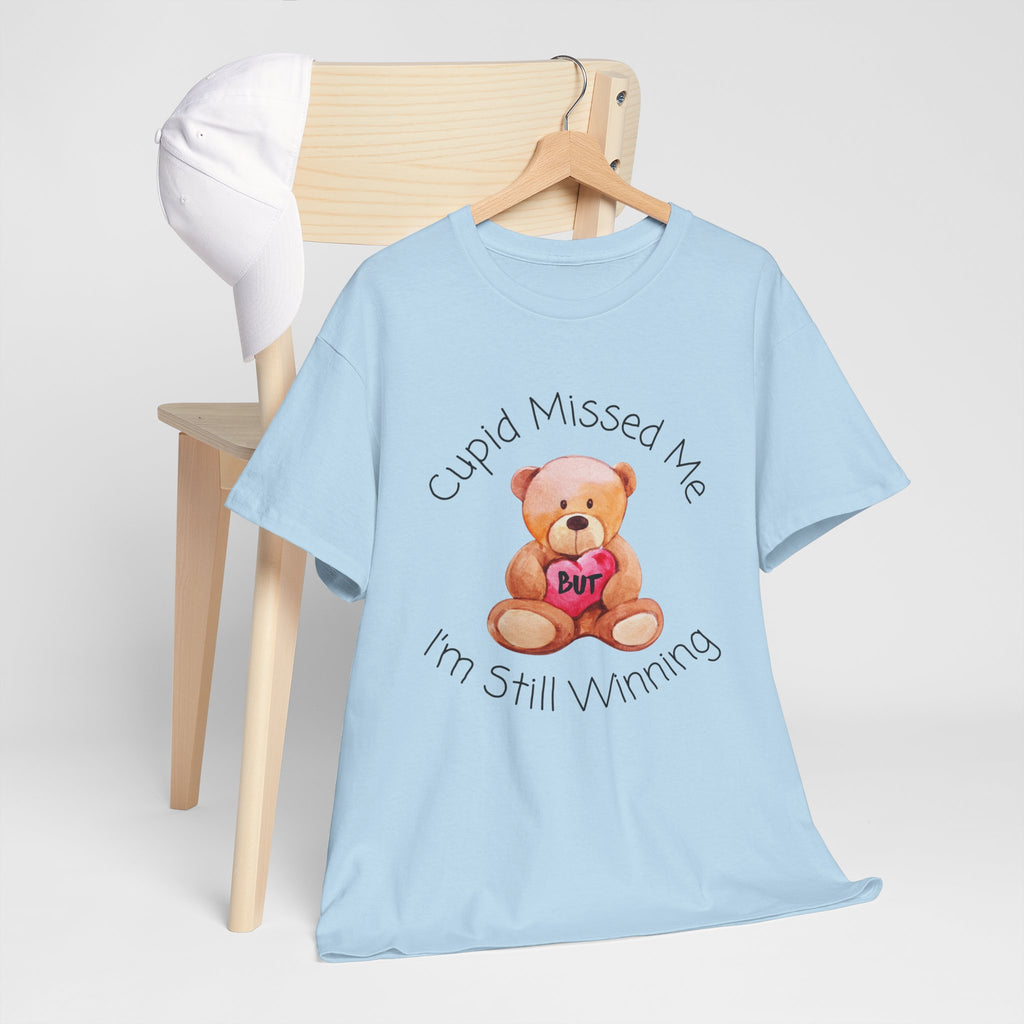 Valentine Teddy Tee - "Cupid Missed Me, I'm Still Winning" Cute Graphic T-Shirt