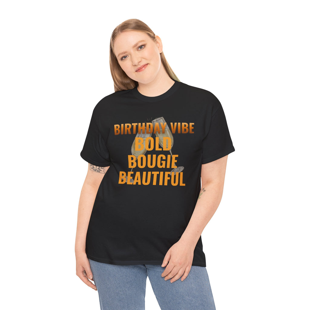 Birthday Vibe Tee — "Bold Bougie Beautiful" Graphic T-Shirt